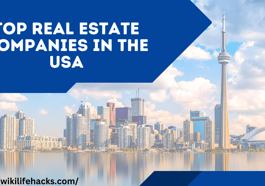 Top 10 Real Estate Companies in the USA top 10 real estate companies in the USA