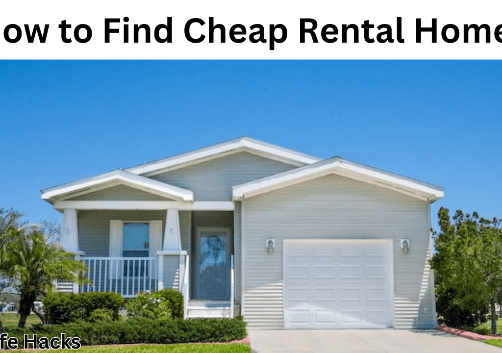 How to Find Cheap Rental Homes: A Step-by-Step Guide How to Find Cheap Rental Homes